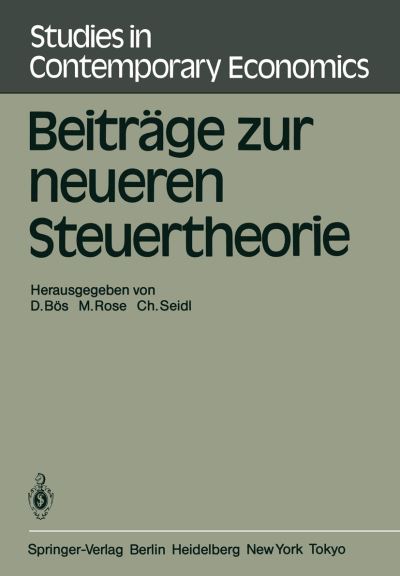 Cover for D Bas · Beitrage zur Neueren Steuertheorie: Referate des Finanztheoretischen Seminars im Kloster Neustift bei Brixen 1983 - Studies in Contemporary Economics (Paperback Book) (1984)