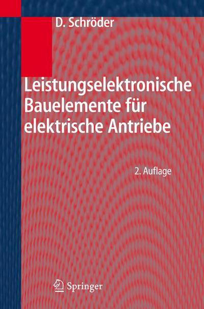 Cover for Dierk Schroder · Leistungselektronische Bauelemente (Hardcover Book) [2 Revised edition] (2006)