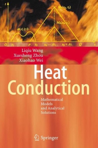 Cover for Liqiu Wang · Heat Conduction: Mathematical Models and Analytical Solutions (Hardcover Book) [2008 edition] (2008)
