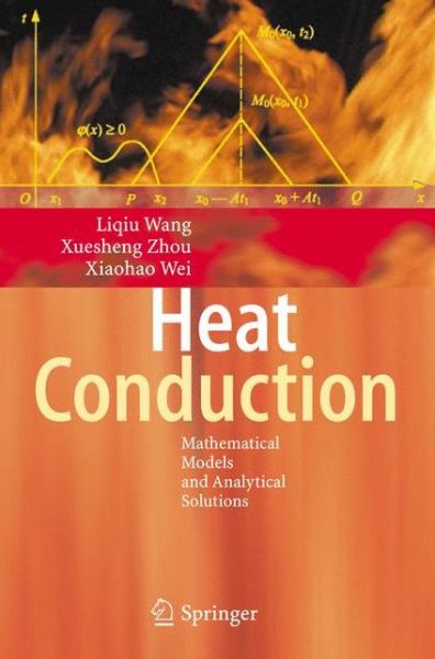 Cover for Liqiu Wang · Heat Conduction: Mathematical Models and Analytical Solutions (Inbunden Bok) [2008 edition] (2008)