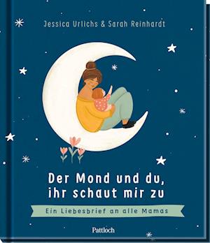 Der Mond und du, ihr schaut mir zu - Jessica Urlichs - Books - Pattloch Geschenkbuch - 9783629010285 - March 28, 2025