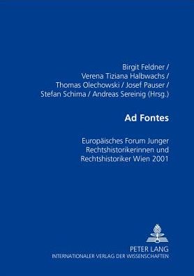 Cover for Ad Fontes: Europaeisches Forum Junger Rechtshistorikerinnen Und Rechtshistoriker Wien 2001 (Paperback Book) (2003)