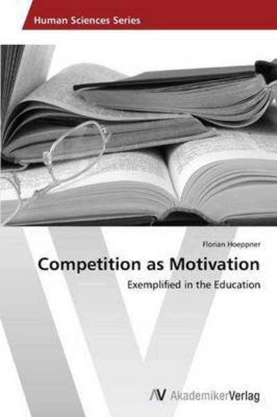 Cover for Hoeppner Florian · Competition As Motivation (Paperback Bog) (2012)