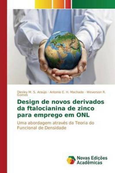 Cover for M S Araujo Diesley · Design De Novos Derivados Da Ftalocianina De Zinco Para Emprego Em Onl (Paperback Book) (2015)