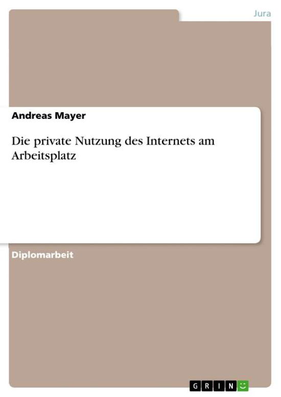 Cover for Andreas Mayer · Die private Nutzung des Internets am Arbeitsplatz (Paperback Book) [German edition] (2009)