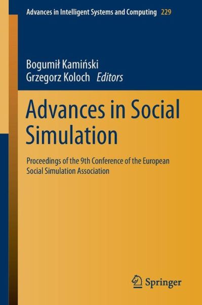 Cover for Bogumi Kami Ski · Advances in Social Simulation: Proceedings of the 9th Conference of the European Social Simulation Association - Advances in Intelligent Systems and Computing (Paperback Book) [2014 edition] (2013)