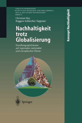 Cover for Christian Hey · Nachhaltigkeit trotz Globalisierung: Handlungsspielraume auf regionaler, nationaler und europaischer Ebene - Konzept Nachhaltigkeit (Paperback Book) [German, Softcover Reprint of the Original 1st Ed. 1998 edition] (2012)