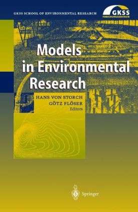 Cover for Hans Von Storch · Models in Environmental Research - GKSS School of Environmental Research (Paperback Book) [Softcover reprint of the original 1st ed. 2001 edition] (2013)