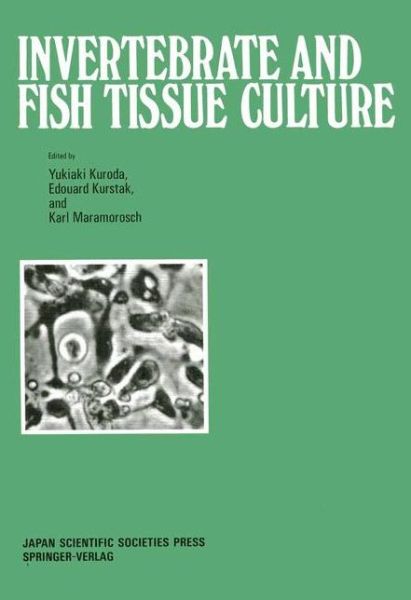 Cover for Yukiaki Kuroda · Invertebrate and Fish Tissue Culture: Proceedings of the Seventh International Conference on Invertebrate and Fish Tissue Culture, Japan, 1987 (Taschenbuch) [Softcover reprint of the original 1st ed. 1988 edition] (2011)