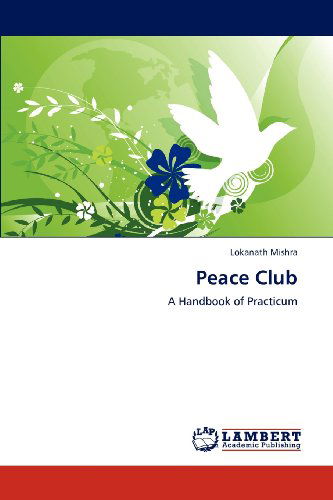 Cover for Lokanath Mishra · Peace Club: a Handbook of Practicum (Paperback Book) (2012)