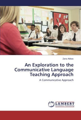 Cover for Zana Abbas · An Exploration to the Communicative Language Teaching Approach: a Communicative Approach (Taschenbuch) (2014)