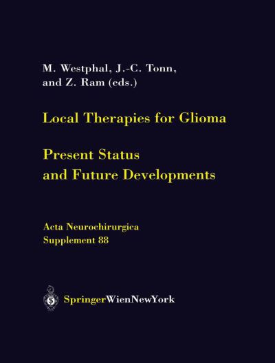 Cover for M Westphal · Local Therapies for Glioma: Present Status and Future Developments - Acta Neurochirurgica Supplement (Taschenbuch) [Softcover reprint of the original 1st ed. 2003 edition] (2012)