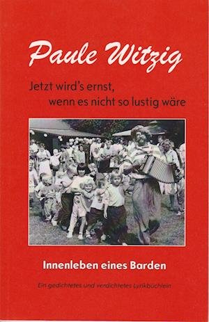 Cover for Paule Witzig · Jetzt wird's ernst, wenn es nicht so lustig wäre (Buch) (2023)