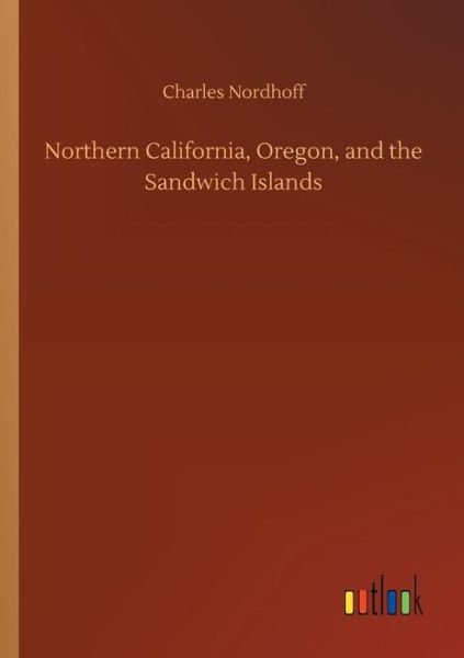 Cover for Nordhoff · Northern California, Oregon, a (Bog) (2018)