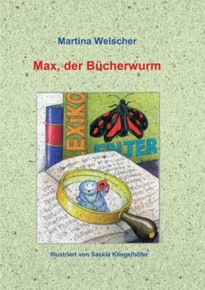 Cover for Welscher · Max, der Bücherwurm (Bog) (2016)
