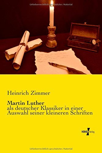 Cover for Heinrich Zimmer · Martin Luther: Als Deutscher Klassiker in Einer Auswahl Seiner Kleineren Schriften (Pocketbok) [German edition] (2019)