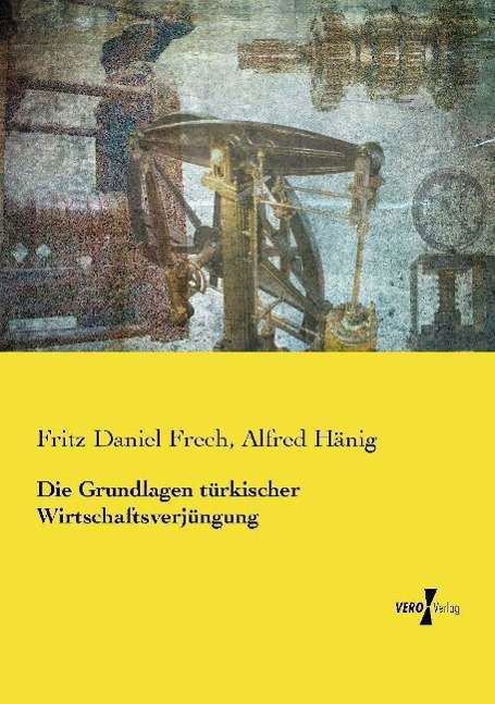 Cover for Frech · Die Grundlagen türkischer Wirtsch (Book)