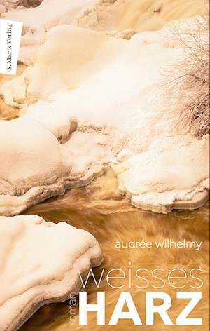 Cover for Audreé Wilhelmy · Weißes Harz (Buch) (2024)