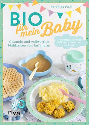 Bio für mein Baby - Veronika Pichl - Livros - riva Verlag - 9783742320285 - 22 de fevereiro de 2022