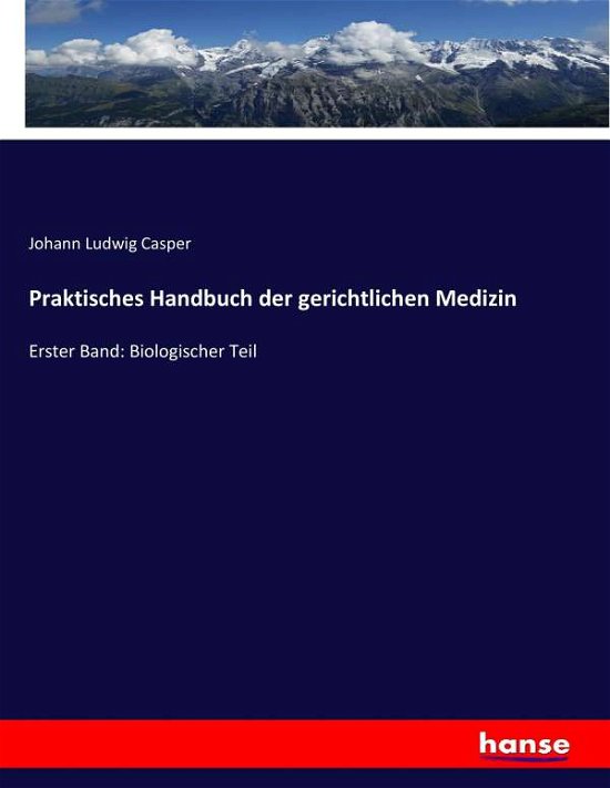 Praktisches Handbuch der gericht - Casper - Books -  - 9783743646285 - January 28, 2017