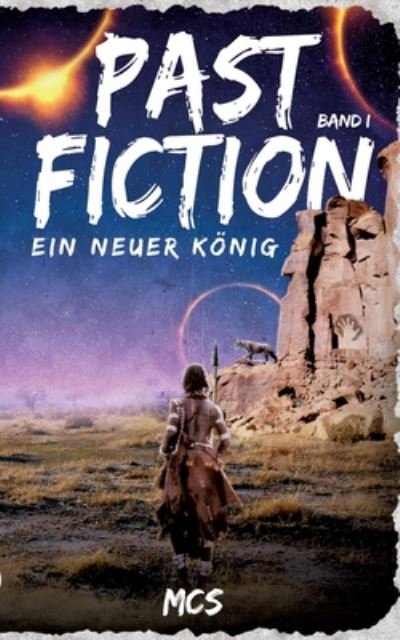 Cover for McS · Past Fiction: Ein neuer Koenig (Paperback Book) (2021)