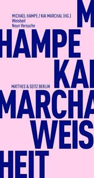 Weisheit - Kai Marchal - Kirjat - Matthes & Seitz Verlag - 9783751805285 - torstai 21. lokakuuta 2021