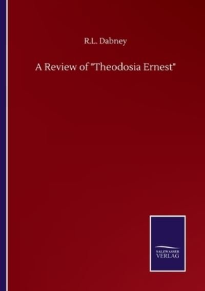 Cover for R L Dabney · A Review of Theodosia Ernest (Taschenbuch) (2020)