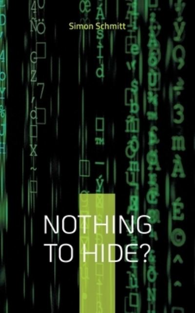 Cover for Simon Schmitt · Nothing to hide?: Warum wir alle etwas zu verbergen haben (Paperback Book) (2021)