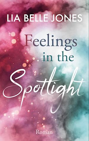 Cover for Lia Belle Jones · Feelings in the Spotlight (Paperback Book) (2022)
