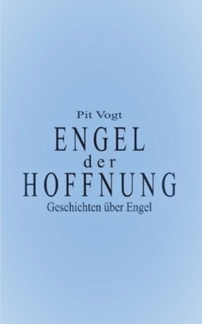 Cover for Pit Vogt · Engel der Hoffnung (Paperback Book) (2021)