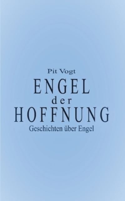 Cover for Pit Vogt · Engel der Hoffnung (Paperback Book) (2021)