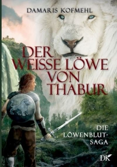 Cover for Damaris Kofmehl · Der weisse Löwe von Thabur (Paperback Bog) (2022)