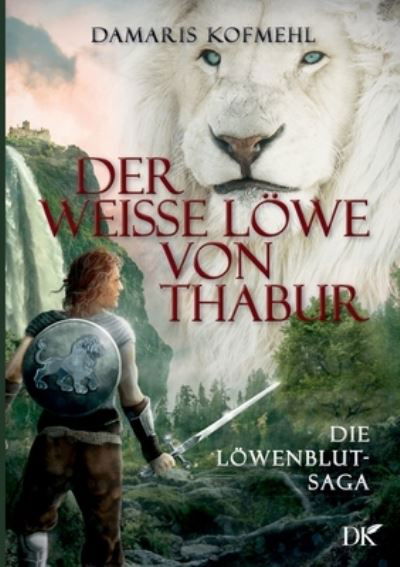 Cover for Damaris Kofmehl · Der weisse Löwe von Thabur (Pocketbok) (2022)