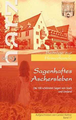 Cover for Carsten Kiehne · Sagenhaftes Aschersleben (Book) (2024)