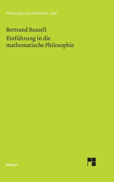 Einfuhrung in die mathematische Philosophie - Bertrand Russell - Bücher - Felix Meiner - 9783787318285 - 10. April 2018