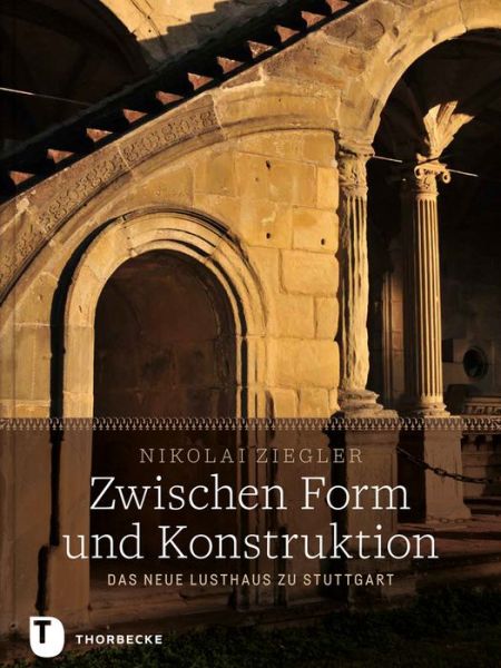 Cover for Ziegler · Zwischen Form und Konstruktion (Book) (2016)