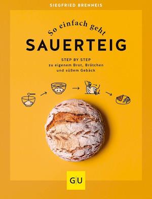 Cover for Siegfried Brenneis · So einfach geht Sauerteig (Inbunden Bok) (2021)