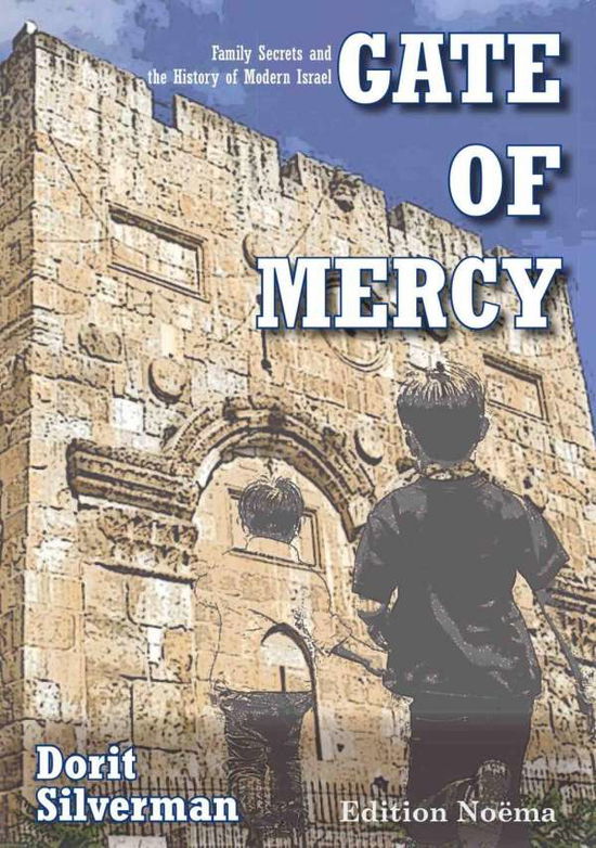 Cover for Dorit Silverman · Gate of Mercy: Family Secrets and the History of Modern Israel - Edition Noema (Paperback Book) [New edition] (2017)