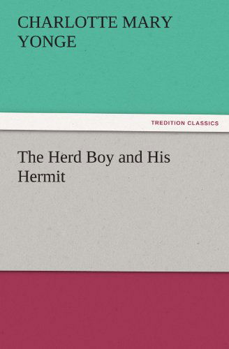 Cover for Charlotte Mary Yonge · The Herd Boy and His Hermit (Tredition Classics) (Paperback Book) (2011)