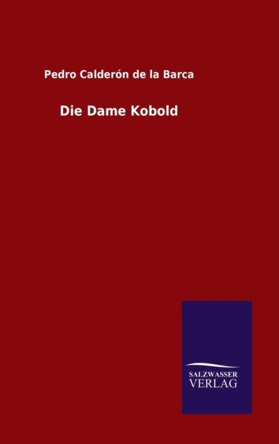 Cover for Pedro Calderón De La Barca · Die Dame Kobold (Inbunden Bok) (2015)