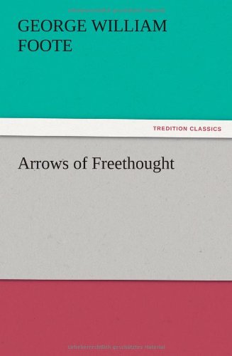 Cover for G. W. Foote · Arrows of Freethought (Paperback Book) (2012)