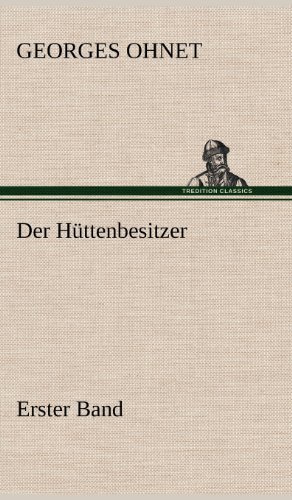 Cover for Georges Ohnet · Der Huttenbesitzer - Erster Band (Hardcover Book) [German edition] (2012)