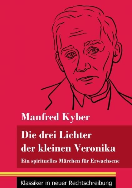 Cover for Manfred Kyber · Die drei Lichter der kleinen Veronika (Taschenbuch) (2021)