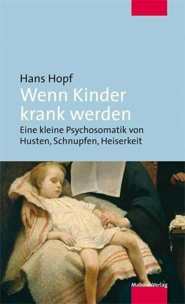 Cover for Hopf · Wenn Kinder krank werden (Buch)