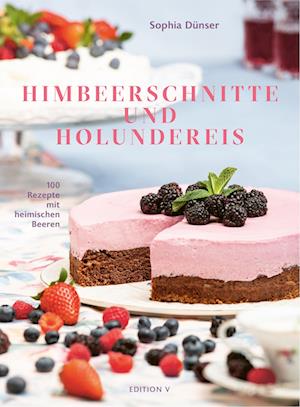 Cover for Sophia Dünser · Himbeerschnitte und Holundereis (Buch) (2021)