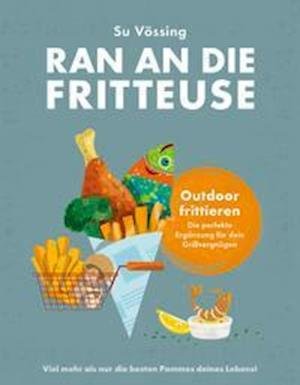 Cover for Su Vössing · Ran an die Fritteuse (Gebundenes Buch) (2021)