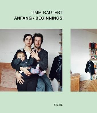 Cover for Timm Rautert · Timm Rautert: Anfang / Beginnings (Hardcover Book) (2019)