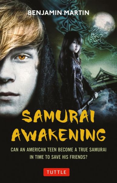 Cover for Benjamin Martin · Samurai Awakening: Can an American Teen Become a True Samurai in Time to Save His Friends? (Hardcover Book) (2012)