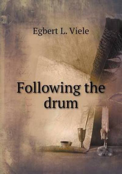 Cover for Egbert L. Viele · Following the Drum (Paperback Book) (2014)