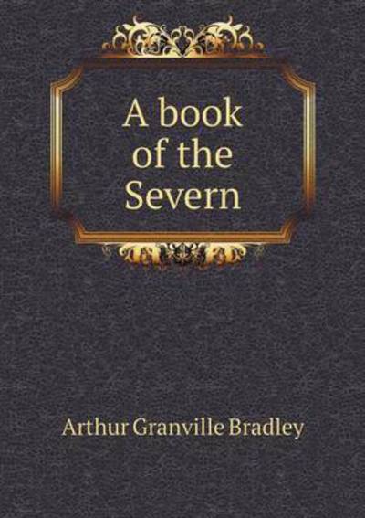 Cover for A G Bradley · A Book of the Severn (Paperback Book) (2015)